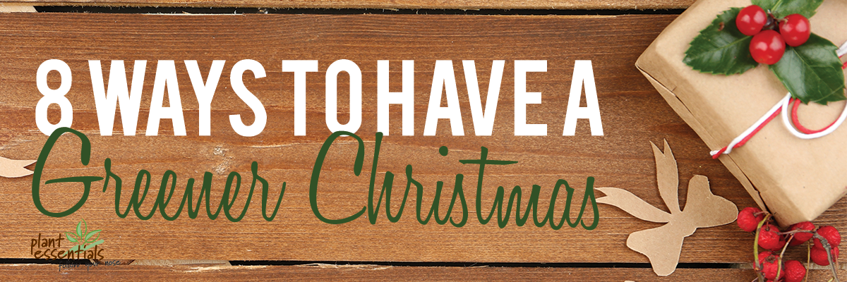 How to Have a Green Christmas with Plant Essentials