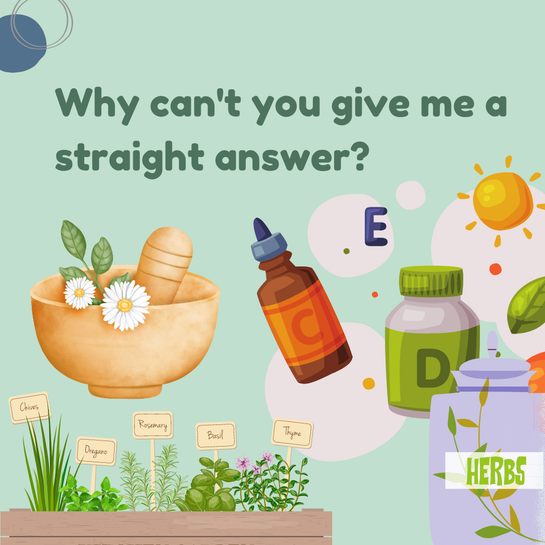 Why can't you give me a straight answer?