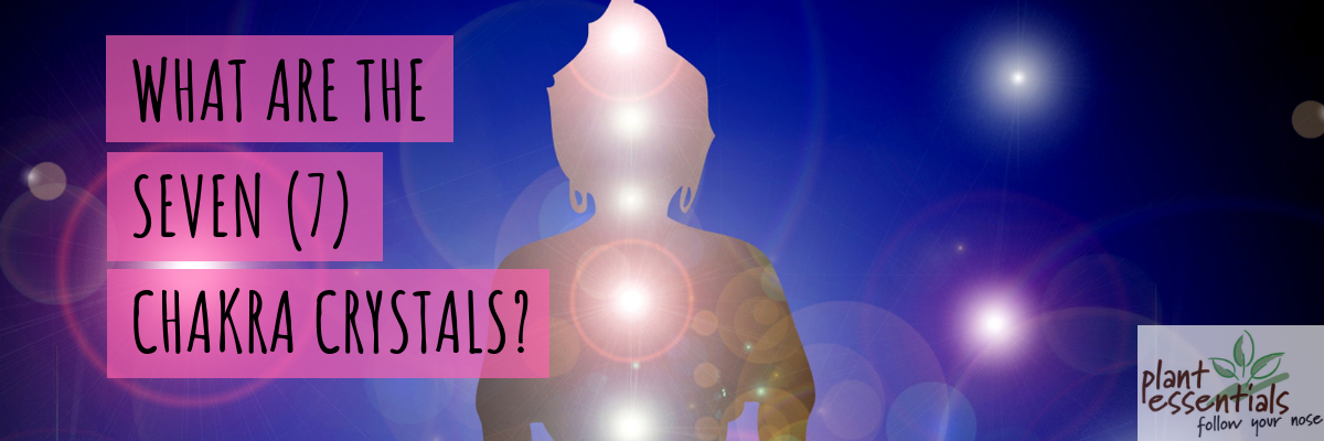 What Are The 7 Chakra Crystals?